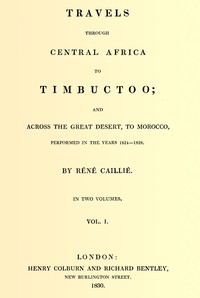 Cover of Travels through Central Africa to Timbuctoo; and across the Great Desert, to Morocco, performed in the years 1824-1828, Vol. 1 (of 2) — Inside the Classic