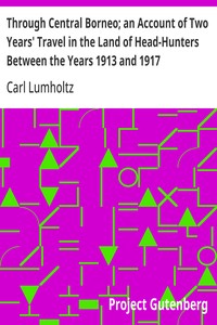 Cover of Through Central Borneo; an Account of Two Years' Travel in the Land of Head-Hunters Between the Years 1913 and 1917 — Background and Themes